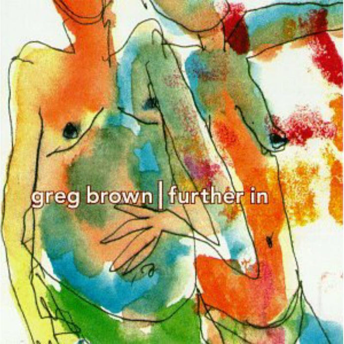 Greg Brown: Further In
