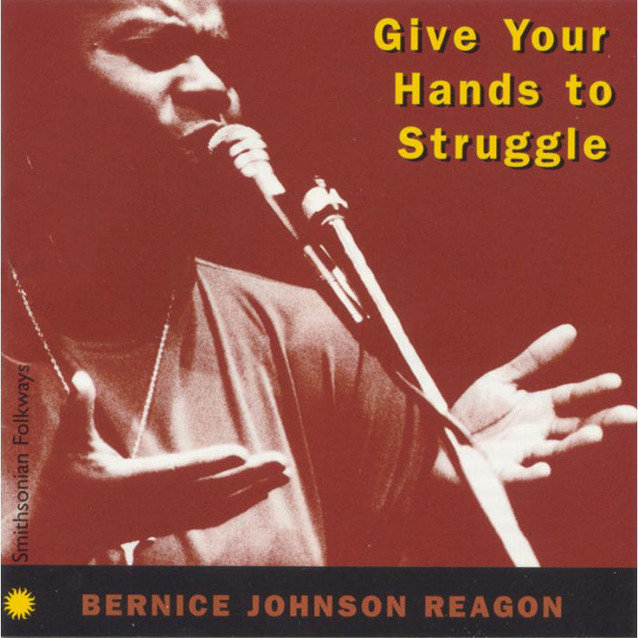 Bernice Johnson Reagon: Give Your Hands to Struggle