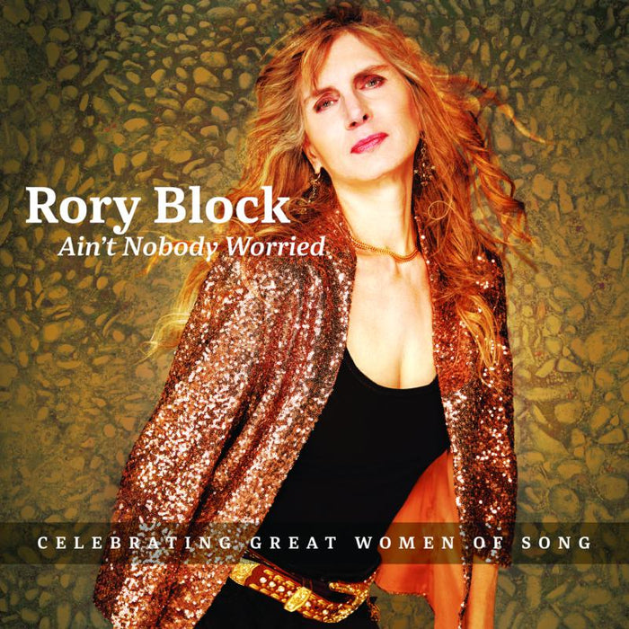 Rory Block: Ain't Nobody Worried